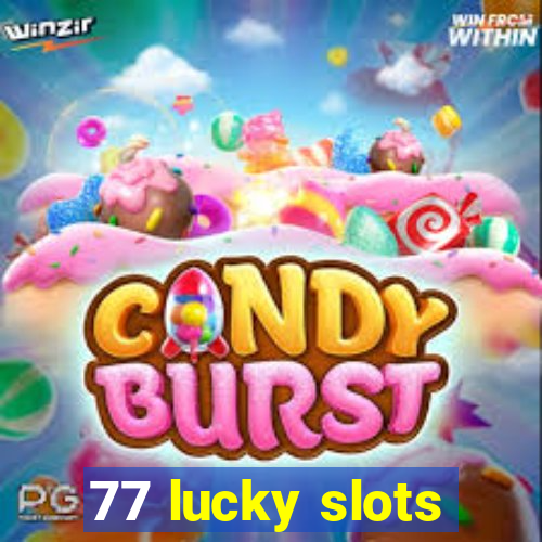 77 lucky slots