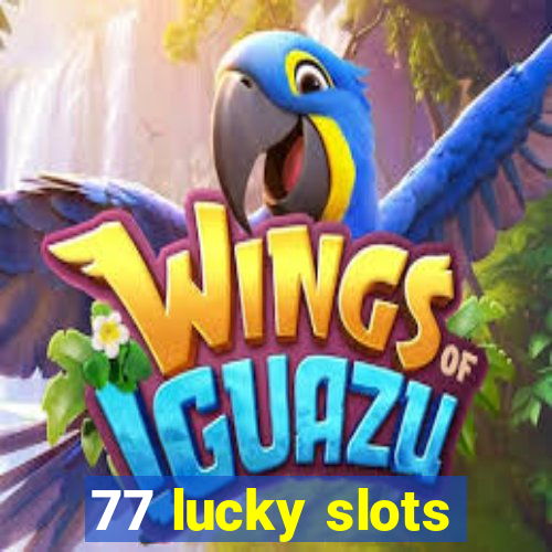 77 lucky slots