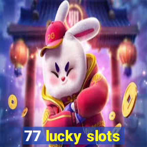 77 lucky slots