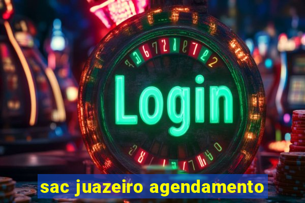 sac juazeiro agendamento