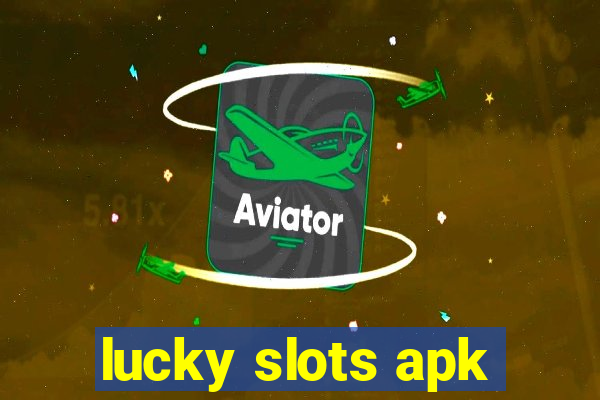 lucky slots apk