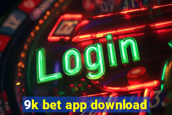 9k bet app download