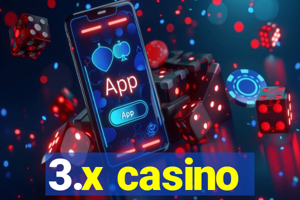 3.x casino