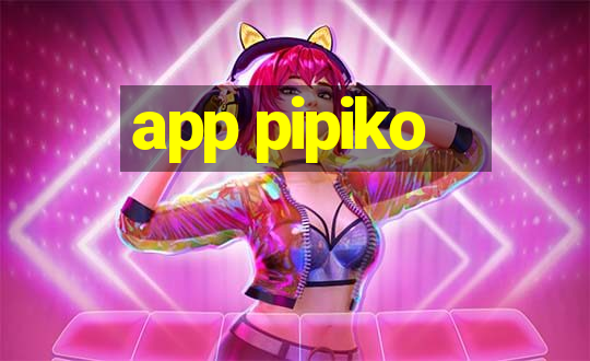 app pipiko