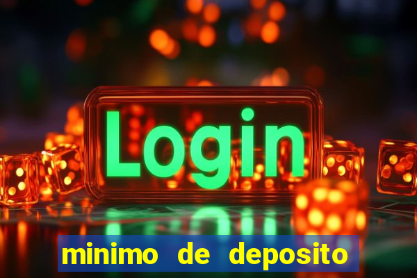 minimo de deposito estrela bet