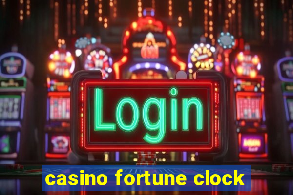 casino fortune clock