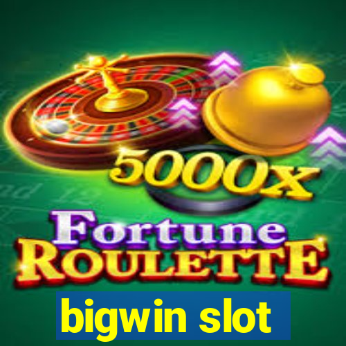 bigwin slot