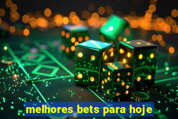 melhores bets para hoje