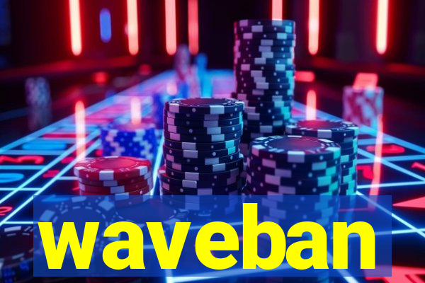 waveban