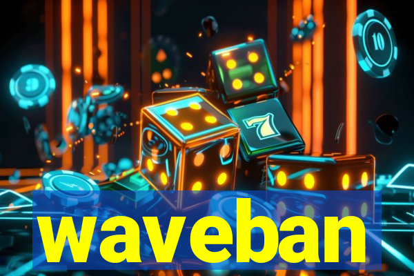 waveban