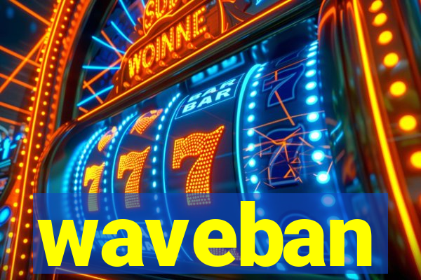 waveban