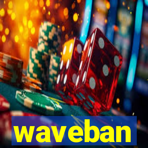 waveban