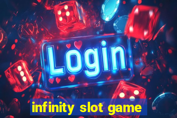 infinity slot game