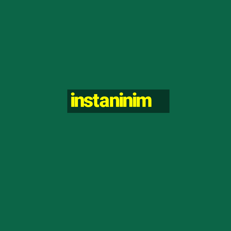 instaninim