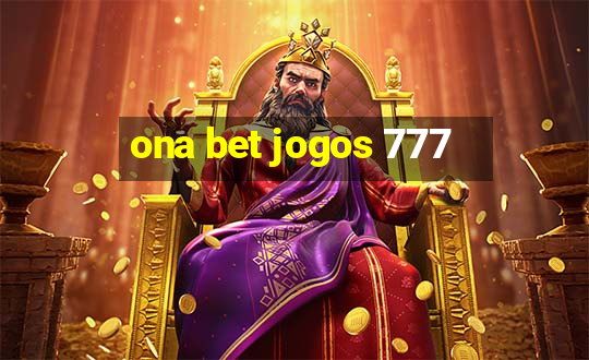 ona bet jogos 777