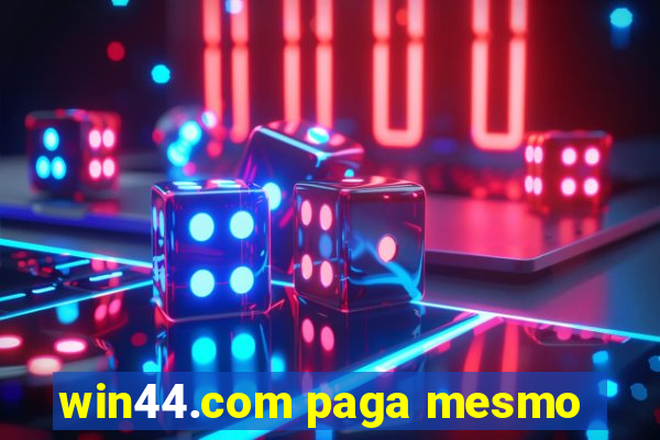 win44.com paga mesmo