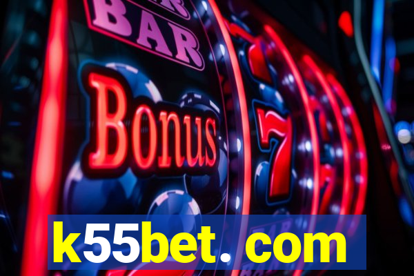 k55bet. com