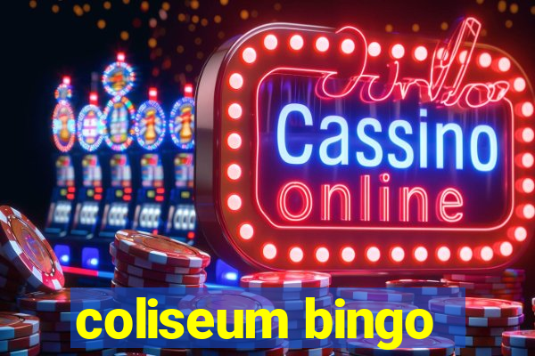 coliseum bingo