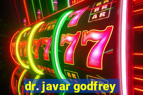 dr. javar godfrey