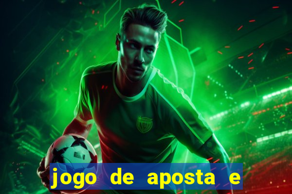 jogo de aposta e ganha dinheiro