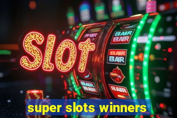 super slots winners