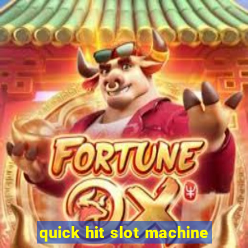 quick hit slot machine