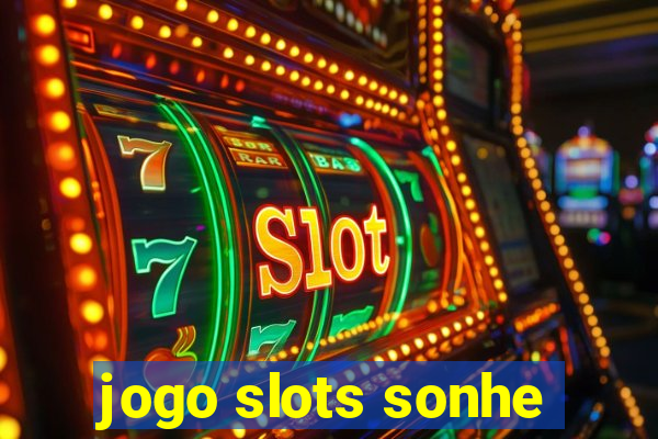 jogo slots sonhe