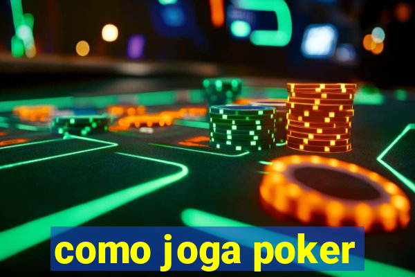 como joga poker