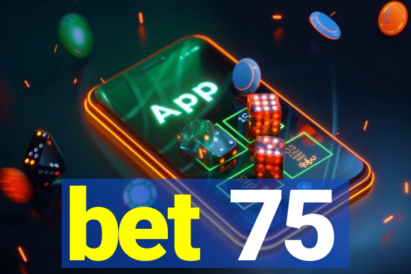 bet 75