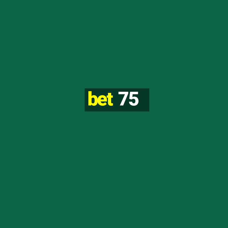 bet 75