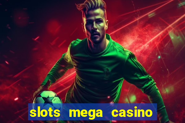 slots mega casino star online