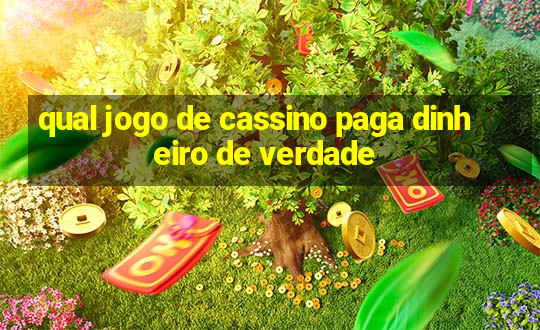 qual jogo de cassino paga dinheiro de verdade