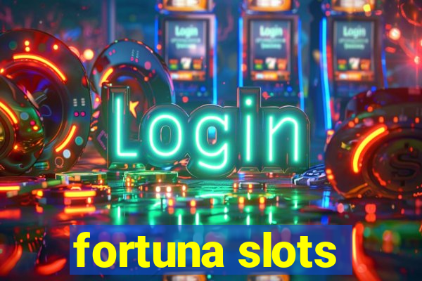 fortuna slots