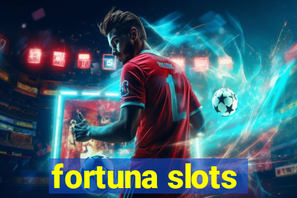 fortuna slots