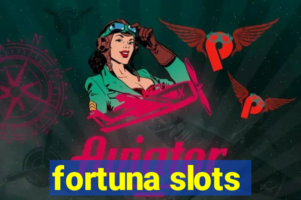 fortuna slots