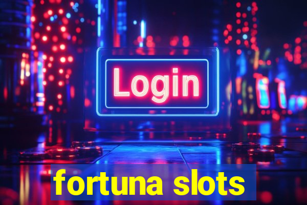 fortuna slots