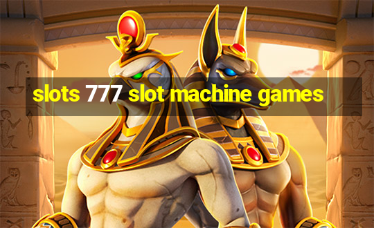 slots 777 slot machine games