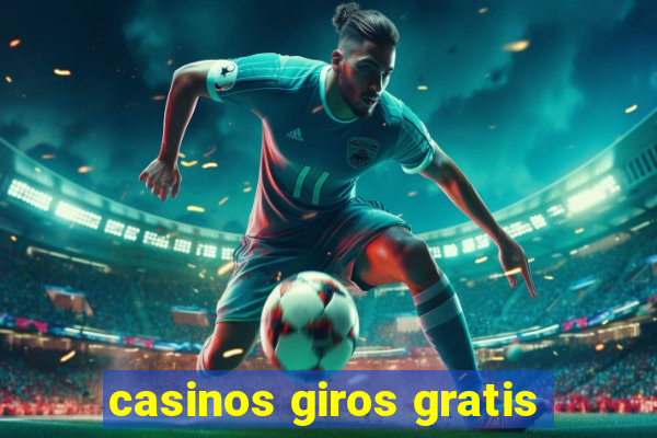 casinos giros gratis