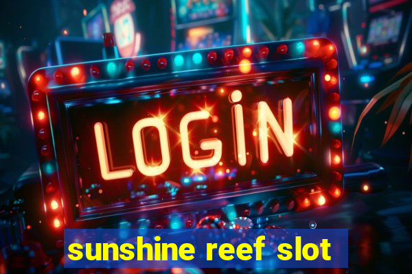 sunshine reef slot