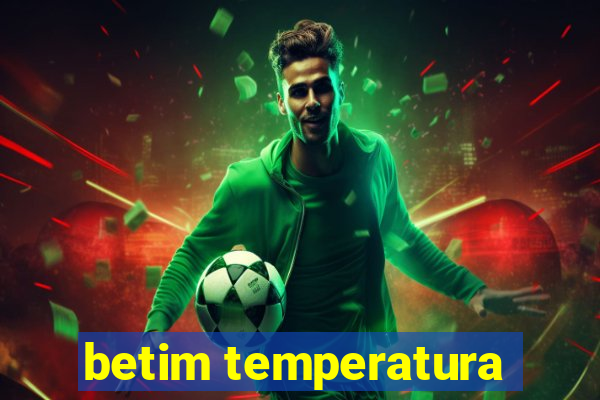 betim temperatura