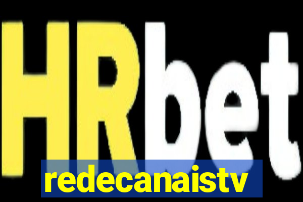 redecanaistv