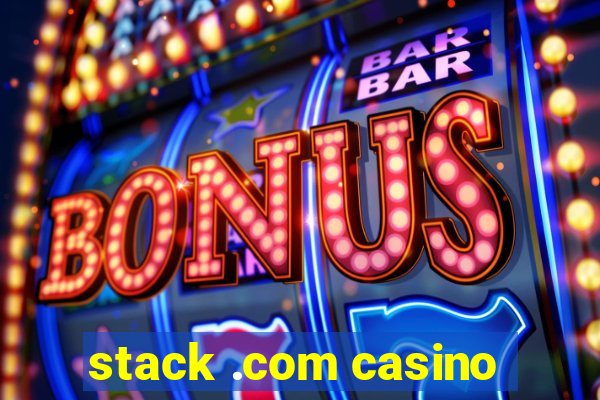 stack .com casino