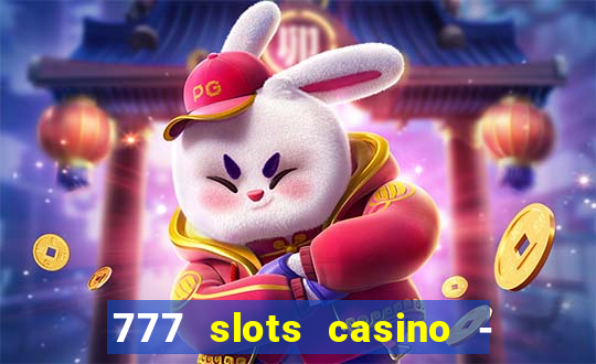 777 slots casino - jogos de ca?a-níqueis online