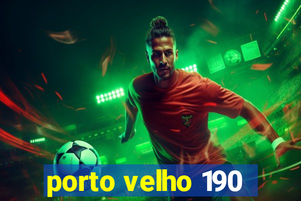 porto velho 190