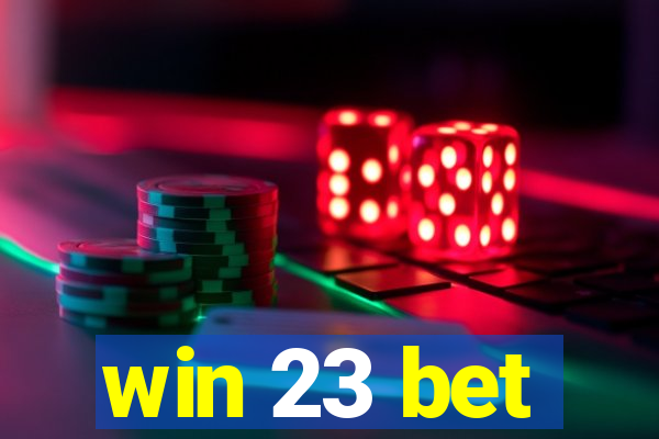 win 23 bet