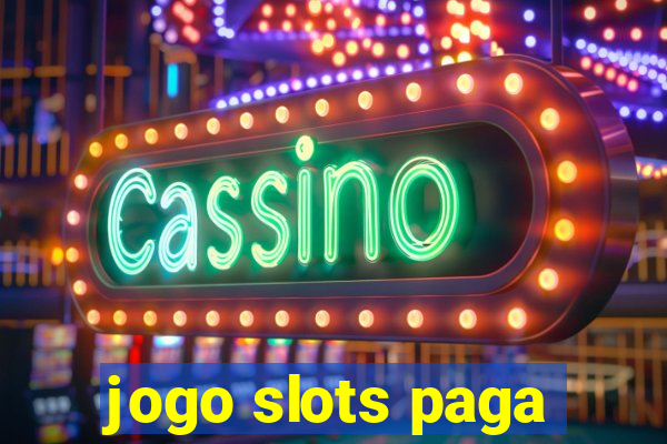 jogo slots paga