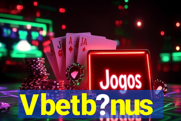 Vbetb?nus