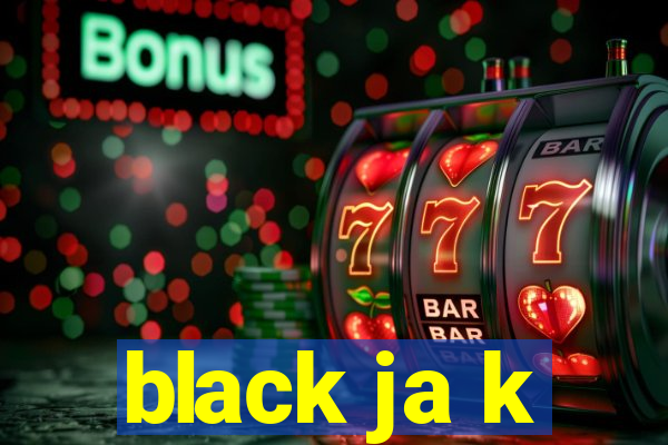 black ja k