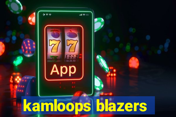 kamloops blazers