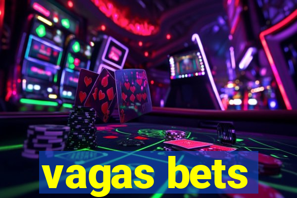 vagas bets